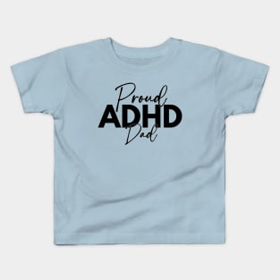 Proud ADHD Dad Kids T-Shirt